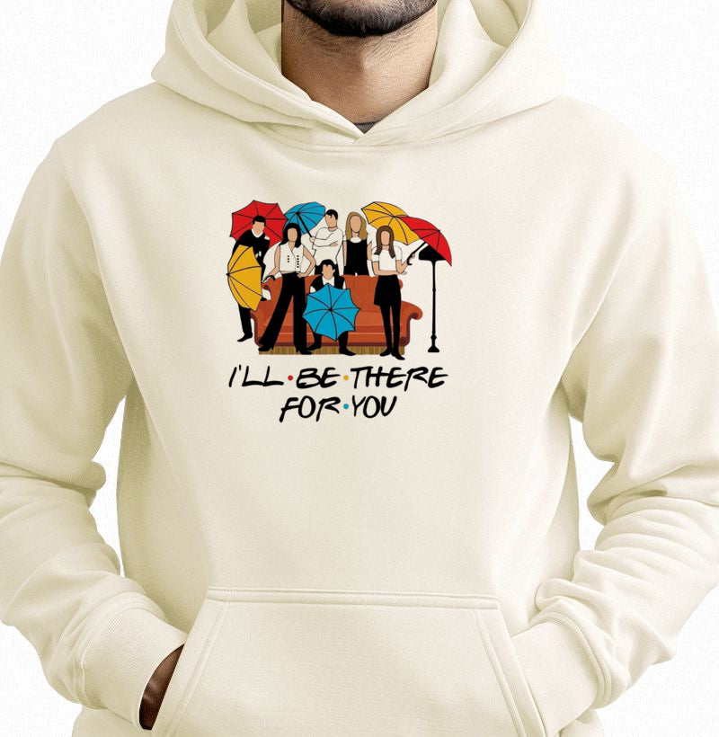 I'LL BE THERE FOR YOU