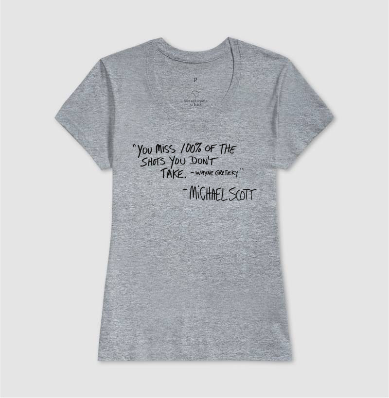 YOU MISS 100% OF THE SHOTS YOU DON'T TAKE