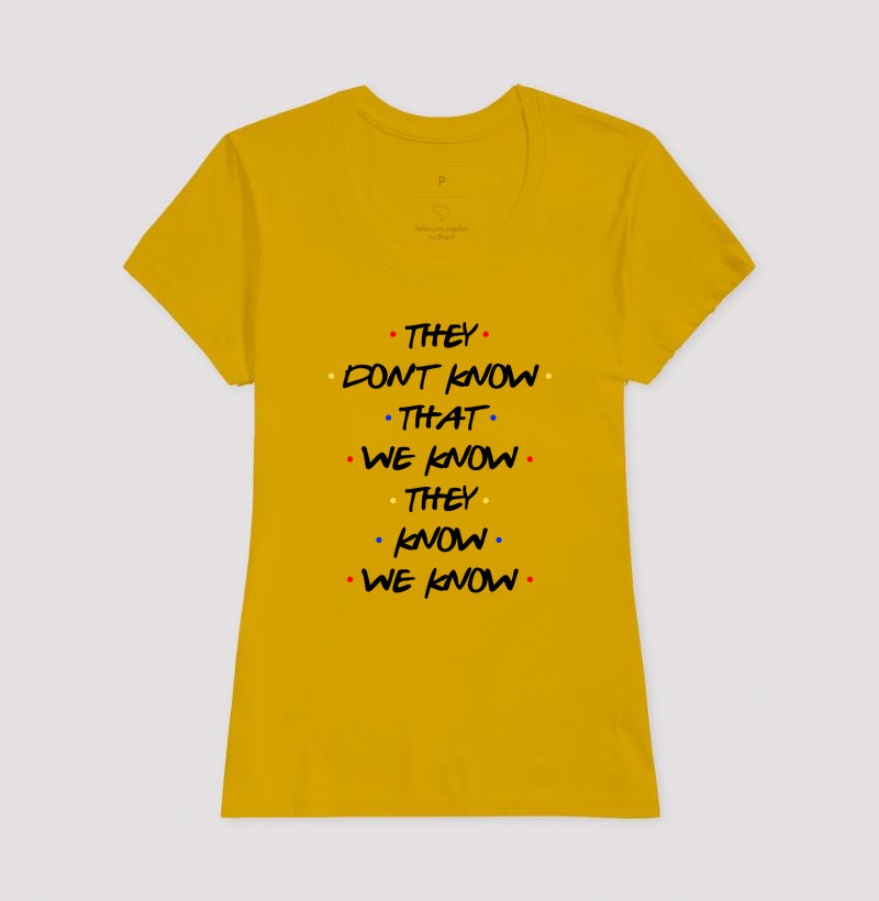 THEY DON'T KNOW THAT WE KNOW THEY KNOW WE KNOW