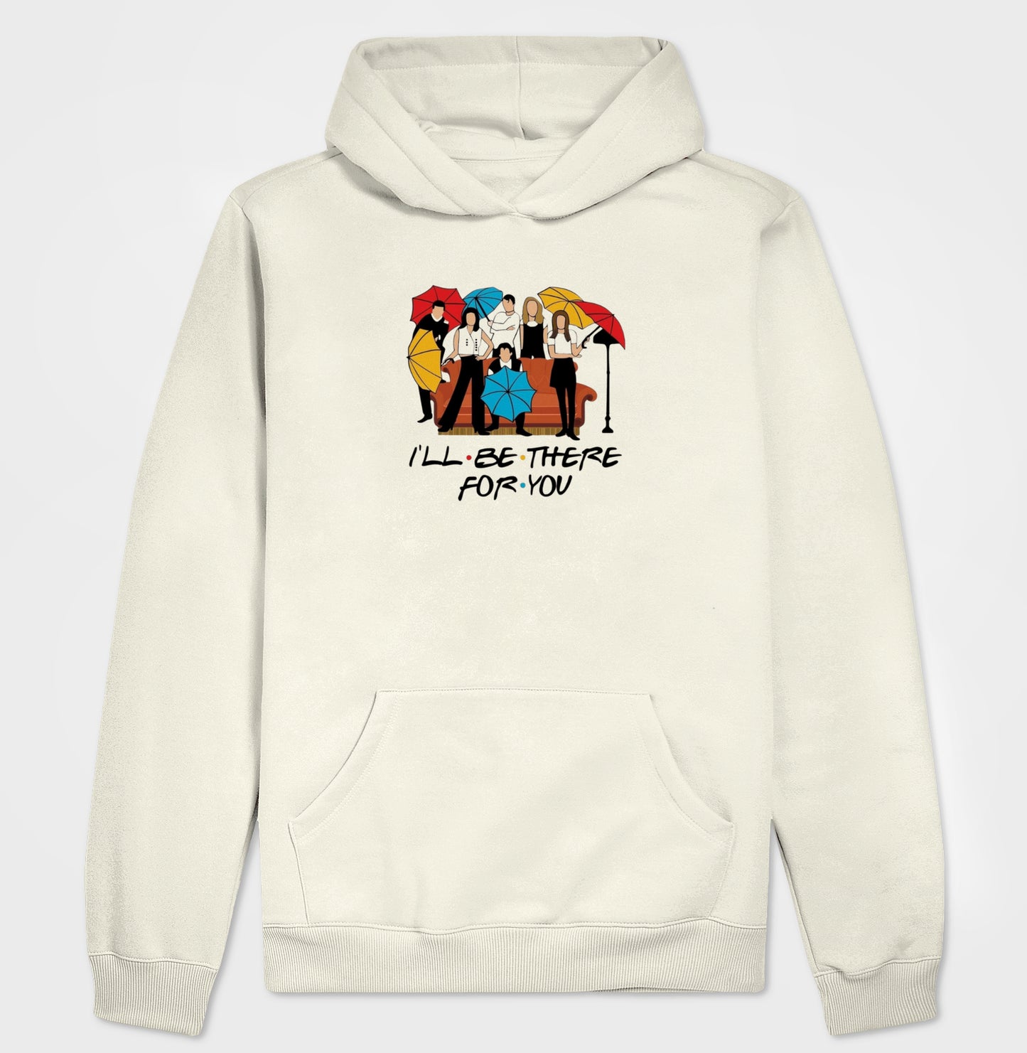 I'LL BE THERE FOR YOU