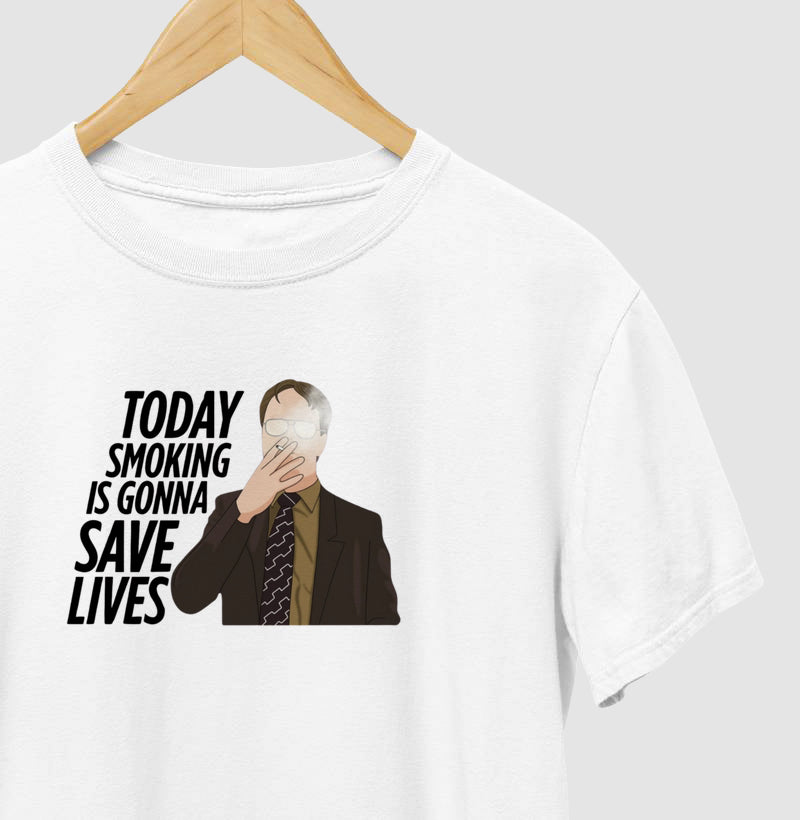 TODAY SMOKING IS GONNA SAVE LIVES