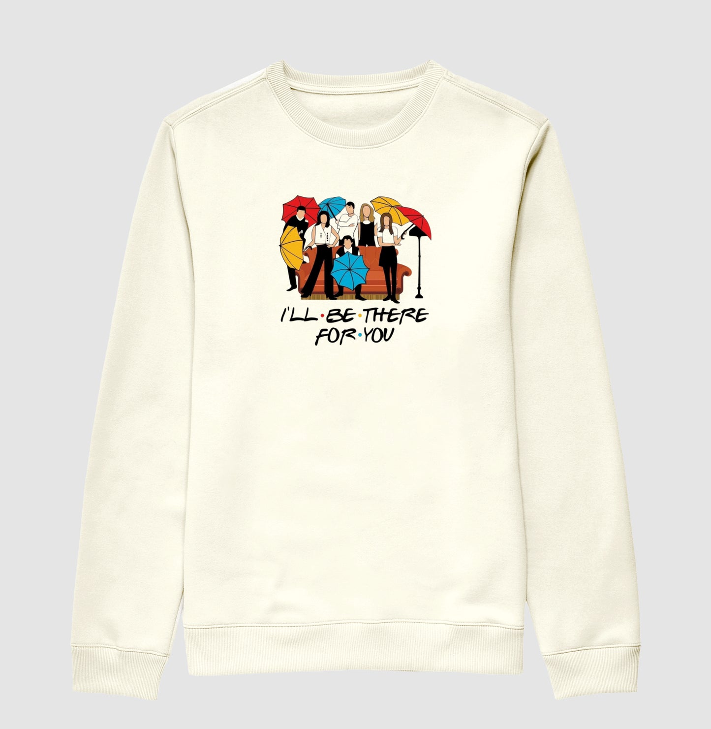 I'LL BE THERE FOR YOU