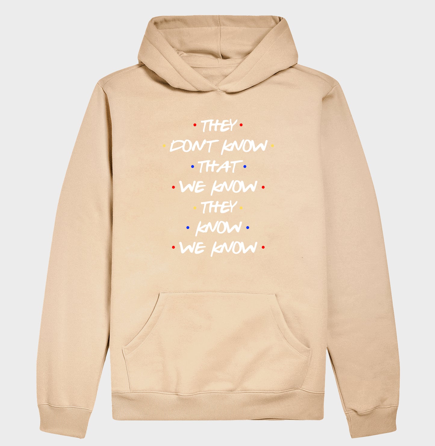 THEY DON'T KNOW THAT WE KNOW THEY KNOW WE KNOW