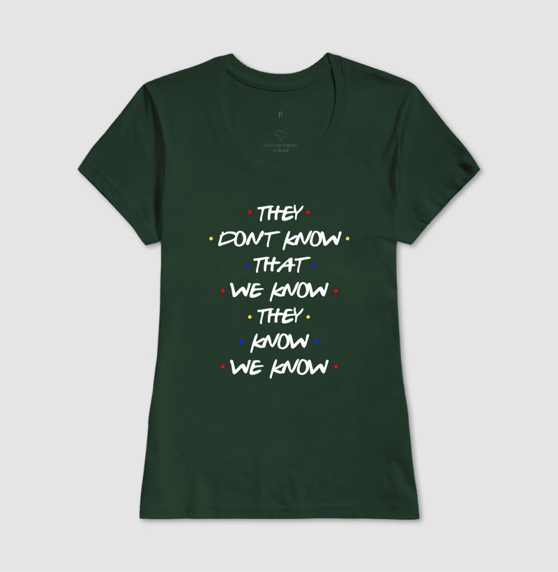 THEY DON'T KNOW THAT WE KNOW THEY KNOW WE KNOW