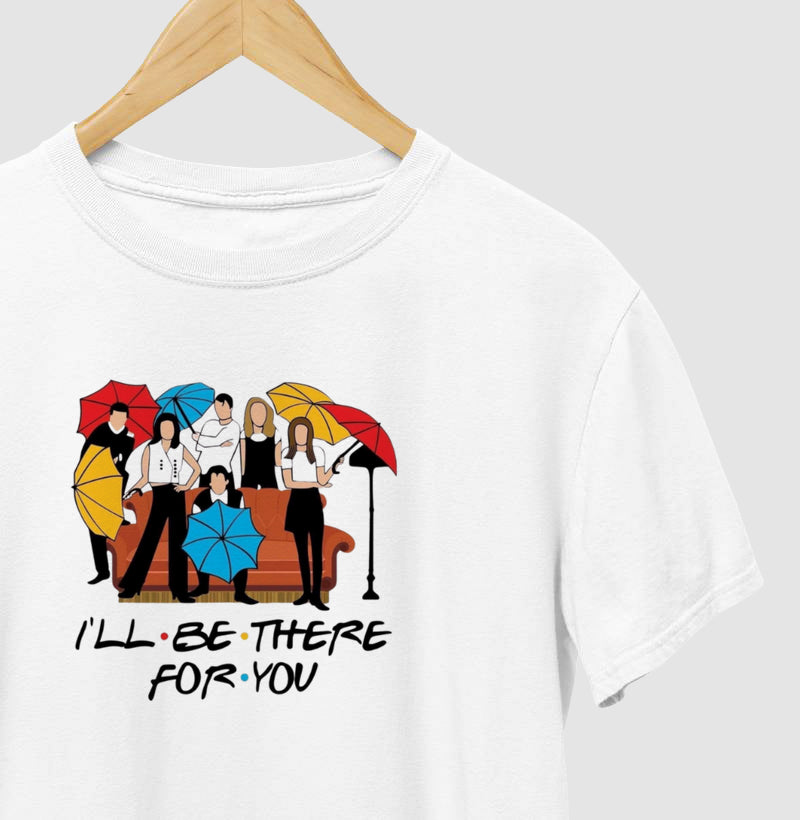 I'LL BE THERE FOR YOU